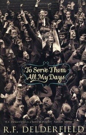 To Serve Them All My Days (2006) by R.F. Delderfield