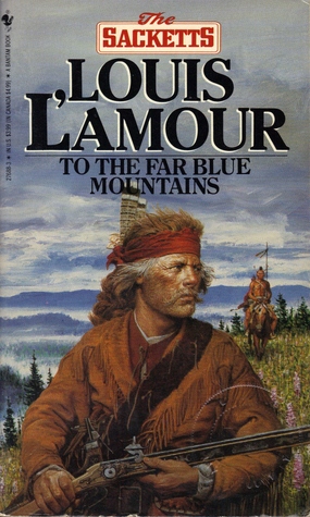To the Far Blue Mountains (1977) by Louis L'Amour