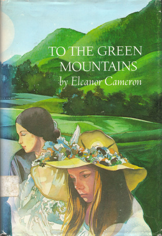 To the Green Mountains (1975) by Eleanor Cameron