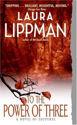 To the Power of Three (2006) by Laura Lippman