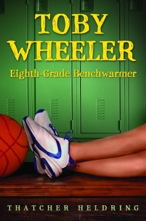Toby Wheeler: Eighth-Grade Benchwarmer (2007)