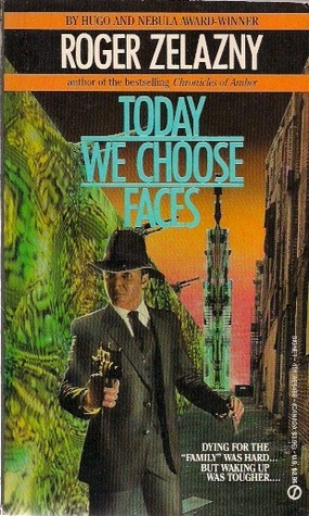 Today We Choose Faces (1988) by Roger Zelazny