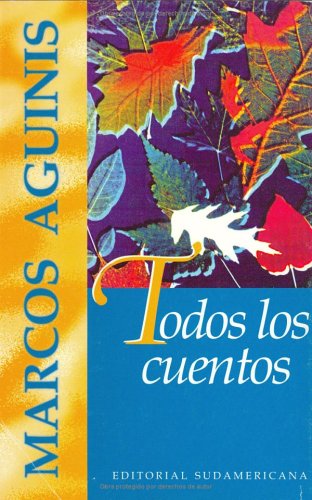 Todos los cuentos (1995) by Marcos Aguinis