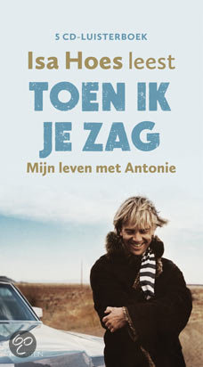 Toen ik je zag, mijn leven met Antonie (2000)