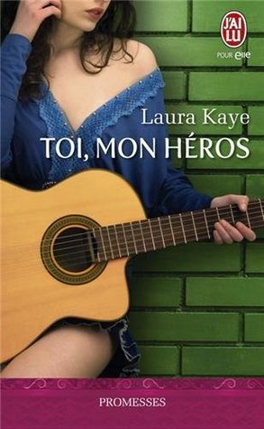 Toi, mon héros (2013) by Laura Kaye