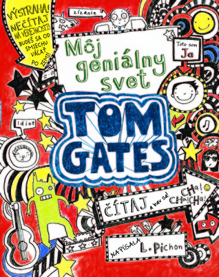 Tom Gates – Môj geniálny svet (2013) by Liz Pichon