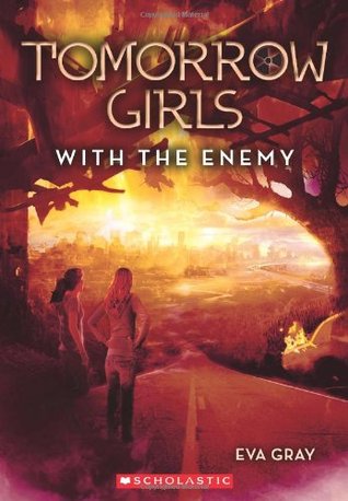 Tomorrow Girls #3: With the Enemy (2011) by Eva Gray
