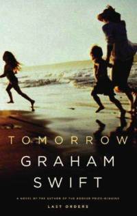 Tomorrow (2007) by Graham Swift