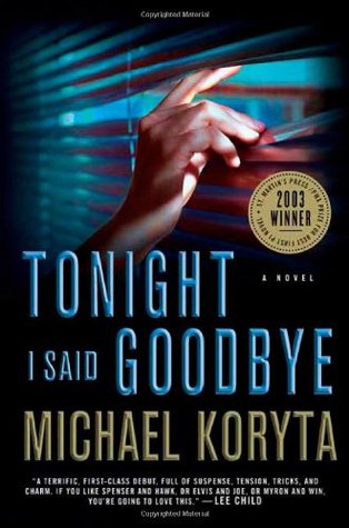 Tonight I Said Goodbye (2005) by Michael Koryta