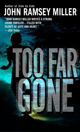Too Far Gone (2006) by John Ramsey Miller