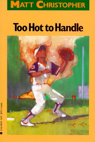 Too Hot to Handle (1991) by Matt Christopher