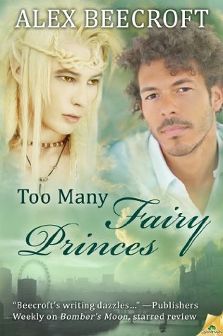 Too Many Fairy Princes (2013) by Alex Beecroft