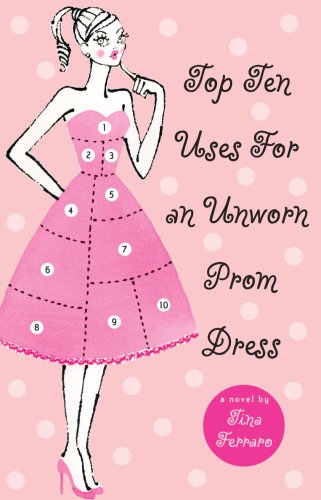 Top Ten Uses for an Unworn Prom Dress (2008)