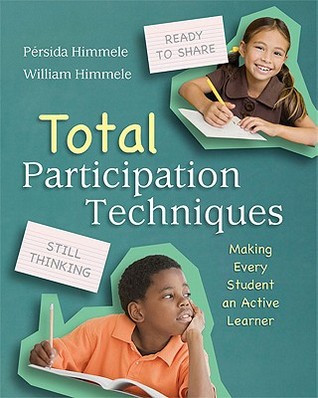 Total Participation Techniques: Making Every Student an Active Learner (2011) by Persida Himmele