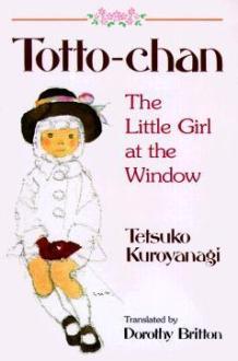 Totto-chan: The Little Girl at the Window (1996) by Chihiro Iwasaki