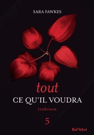 Tout ce qu'il voudra 5: Trahison (2013)