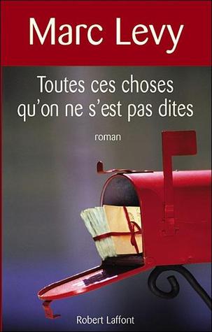 Toutes ces choses qu'on ne s'est pas dites (2008)