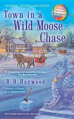 Town in a Wild Moose Chase (2012) by B.B. Haywood