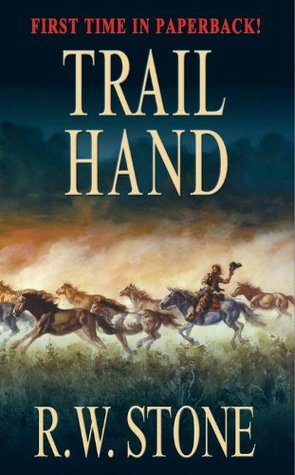 Trail Hand (Leisure Western) (2009) by R.W. Stone