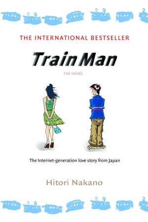 Train Man (2007) by Hitori Nakano