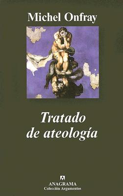 Tratado de ateología (2006) by Michel Onfray