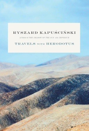 Travels with Herodotus (2007) by Ryszard Kapuściński