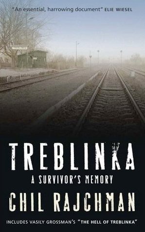 Treblinka: A Survivor's Memory, 1942-1943 (2009) by Chil Rajchman