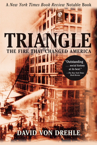 Triangle: The Fire That Changed America (2004) by David von Drehle