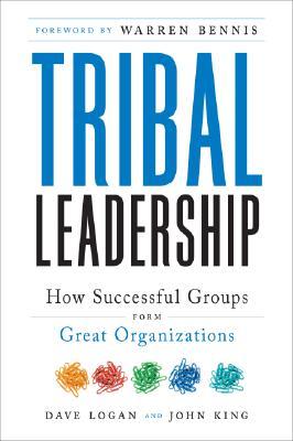 Tribal Leadership: Leveraging Natural Groups to Build a Thriving Organization (2008) by Dave Logan