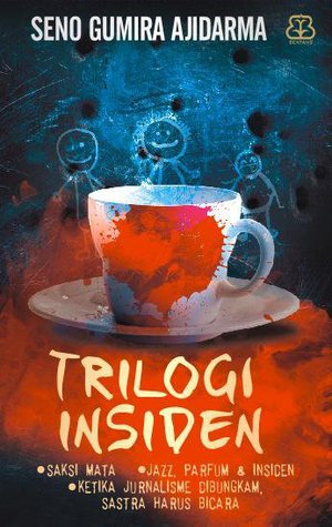 Trilogi Insiden (2010) by Seno Gumira Ajidarma