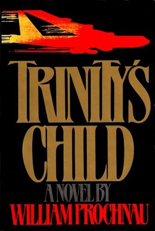 Trinity's Child (1983) by William Prochnau