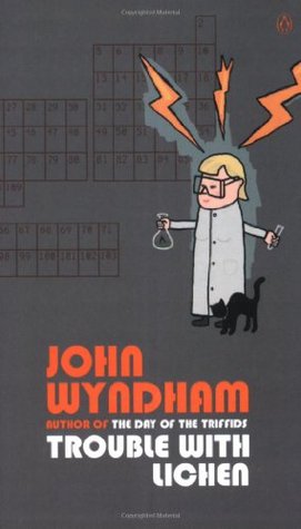 Trouble With Lichen (1973) by John Wyndham