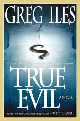 True Evil (2006) by Greg Iles