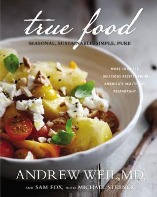 True Food: Seasonal, Sustainable, Simple, Pure (2012)