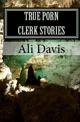 True Porn Clerk Stories (2009) by Ali Davis