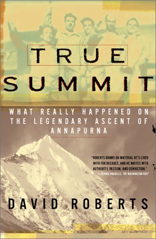 True Summit: What Really Happened on the Legendary Ascent on Annapurna (2002)