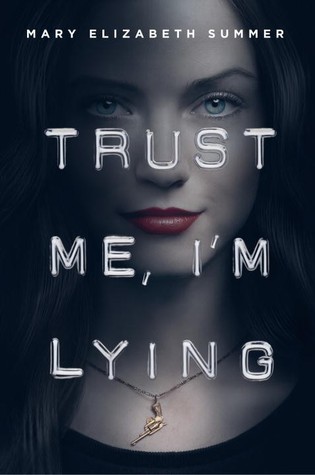 Trust Me, I'm Lying (2014) by Mary Elizabeth Summer