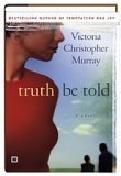 Truth Be Told (2004) by Victoria Christopher Murray