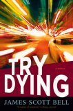Try Dying (2007) by James Scott Bell