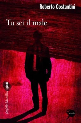 Tu sei il male (2011) by Roberto Costantini