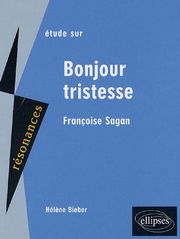 Étude sur Françoise Sagan: Bonjour tristesse (2007) by Hélène Bieber