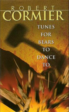 Tunes for Bears to Dance to (New Windmill) (1995) by Robert Cormier