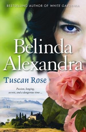 Tuscan Rose (2010) by Belinda Alexandra