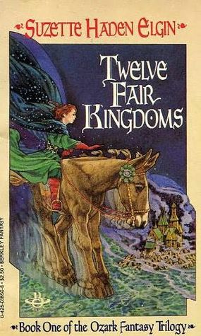 Twelve Fair Kingdoms (1983) by Suzette Haden Elgin