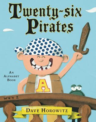 Twenty-six Pirates: An Alphabet Book (2013) by Dave Horowitz