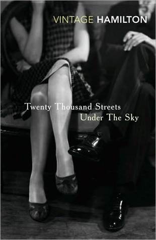 Twenty Thousand Streets Under the Sky (2004) by Patrick Hamilton