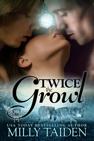 Twice the Growl (2014) by Milly Taiden