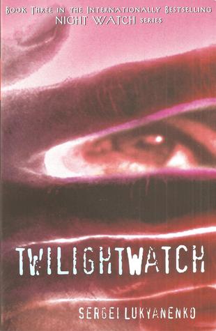 Twilight Watch (2007) by Sergei Lukyanenko