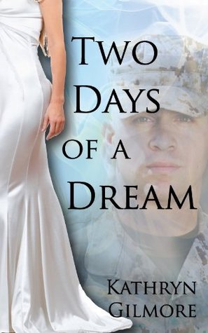 Two Days of a Dream (2012) by Kathryn Gilmore