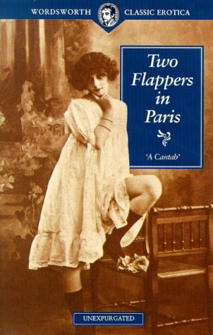 Two Flappers in Paris (Wordsworth Classic Erotica) (1999) by A. Cantab